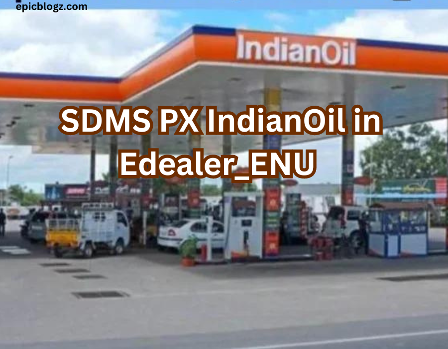 SDMS PX IndianOil in Edealer_ENU